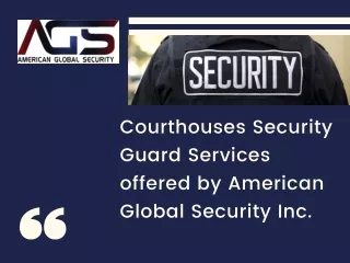 Courthouses Security Guard Services offered by American Global Security Inc.