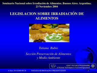 Seminario Nacional sobre Irradiación de Alimentos. Buenos Aires. Argentina. 23 Noviembre 2004 LEGISLACION SOBRE IRRADIAC