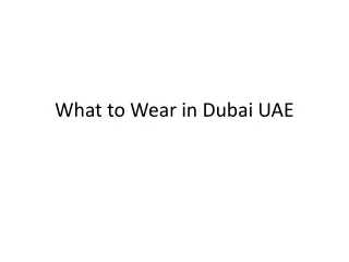 What to Wear in Dubai UAE
