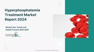 Hyperphosphatemia Treatment Market 2024 - Size, Share, Forecast, Trends Analysis