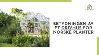 Betydningen av et Drivhus for Norske Planter