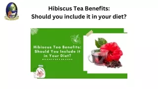 Hibiscus Tea Benefits: Should you include it in your diet?