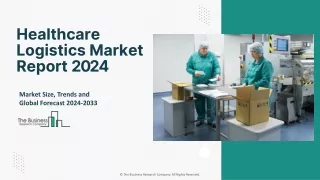 Healthcare Logistics Market Research Analysis 2024-2033 | Growth, Size, Demand