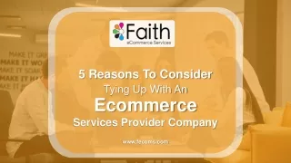 5 Reasons To Consider Tying Up With An Ecommerce Services Provider Company