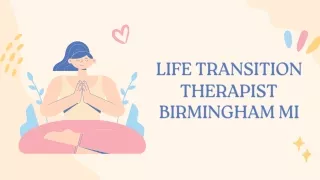 Life Transition Therapist BirMIngham MI