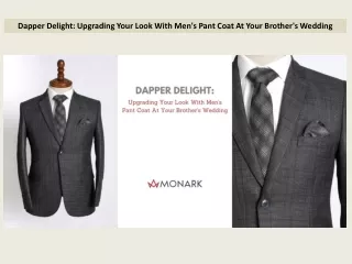 Dapper Delight Upgrading Your Look With Men's Pant Coat At Your Brother's Wedding