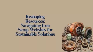 Reshaping Resources Navigating Iron Scrap Websites for Sustainable Solutions