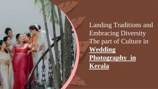 Landing Traditions and Embracing Diversity The part of Culture in Wedding Photography  in Kerala