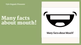 Many facts about mouth!