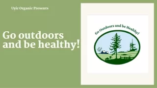 Go outdoors and be healthy!