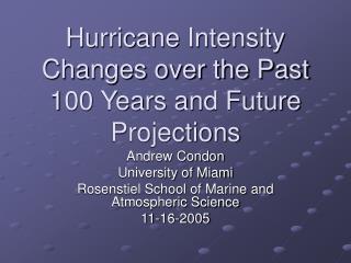 Hurricane Intensity Changes over the Past 100 Years and Future Projections