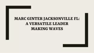 Marc Ginter Jacksonville FL: A Versatile Leader Making Waves