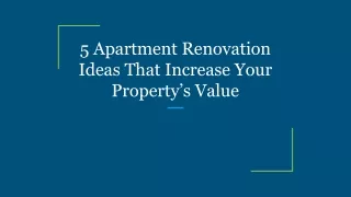 5 Apartment Renovation Ideas That Increase Your Property’s Value