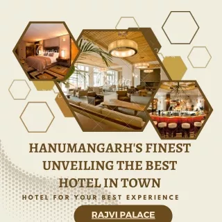 Discover Elegance Rajvipalace Hotel - The Epitome of Luxury in Hanumangarh