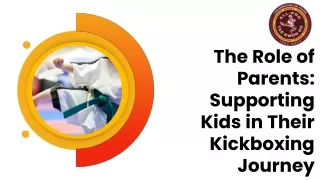 The Role of Parents: Supporting Kids in Their Kickboxing Journey