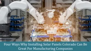 Four Ways Why Installing Solar Panels Colorado Can Be Great For Manufacturing Companies