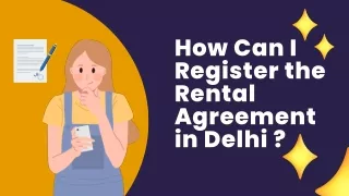 How Can I Register the Rental Agreement in Delhi