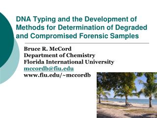 DNA Typing and the Development of Methods for Determination of Degraded and Compromised Forensic Samples