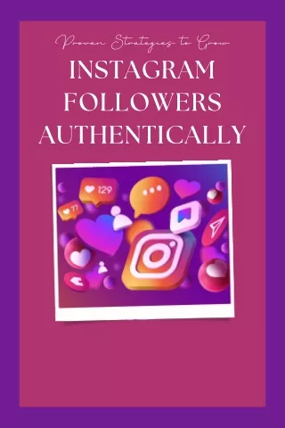 Proven Strategies to Grow Your Instagram Followers Authentically