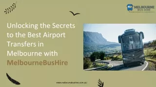 Unlocking the Secrets to the Best Airport Transfers in Melbourne with MelbourneBusHire