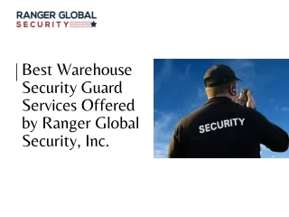 Best Warehouse Security Guard Services Offered by Ranger Global Security, Inc.