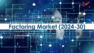 Factoring Market Size, Trends, Report 2024 - 2030