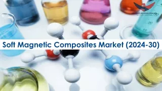 Soft Magnetic Composites Market Size, Share, Forecast - 2030
