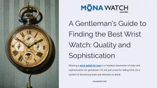 A Gentleman's Guide to Finding the Best Wrist Watch_ Quality and Sophistication.pptx