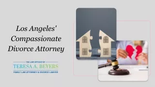 Los Angeles' Compassionate Divorce Attorney