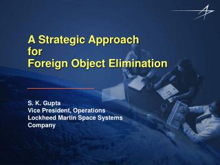 A Strategic Approach for Foreign Object Elimination
