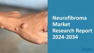 Neurofibroma Market 2024: Epidemiology, Industry Trends, Size, Share