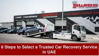6 Steps to Select a Trusted Car Recovery Service in UAE