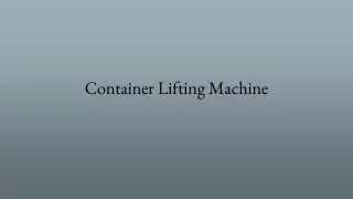 Container Lifting Machine