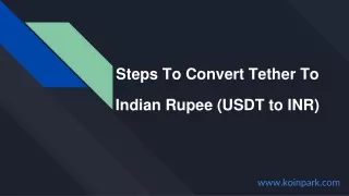 Steps To Convert Tether To Indian Rupee (USDT to INR)