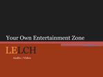 Your own entertainment zone by Lelchav Audio Video