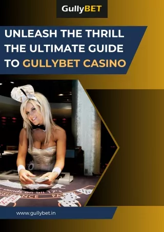 Unleash the Thrill The Ultimate Guide to Gullybet Casino