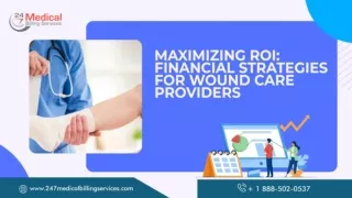 Maximizing ROI Financial Strategies For Wound Care Providers