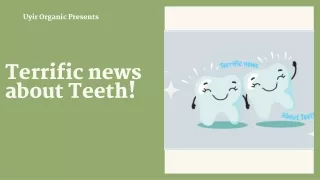 Terrific news about Teeth!
