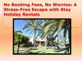 No Booking Fees, No Worries A Stress-Free Escape with Stay Holiday Rentals