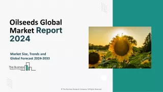 Oilseeds Market Growth, Latest Trends And Outlook By 2024-2033