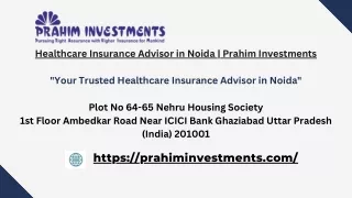 Healthcare Insurance Advisor in Noida  Prahim Investments