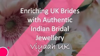 Viyaah UK – Enriching UK Brides with Authentic Indian Bridal Jewellery