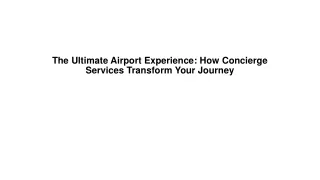 The Ultimate Airport Experience  How Concierge Services Transform Your Journey
