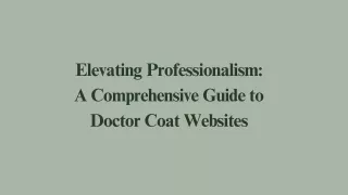 Elevating Professionalism A Comprehensive Guide to Doctor Coat Websites - Presentation