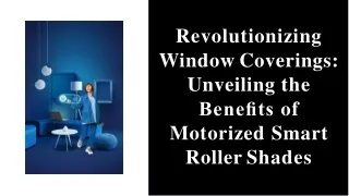 revolutionizing-window-coverings-unveiling-the-benefits-of-motorized-smart-roller-shades-2024011205495872LK