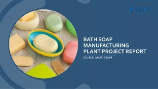 Project Report on Requirements and Cost for Setting up a Bath Soap Manufacturing