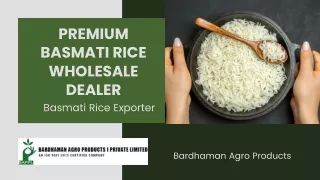 Bardhaman Agro Products Premium Basmati Rice Wholesale Dealer