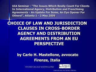 CHOICE OF LAW AND JURISDICTION CLAUSES IN CROSS-BORDER AGENCY AND DISTRIBUTION AGREEMENTS FROM AN EU PERSPECTIVE  by Ca