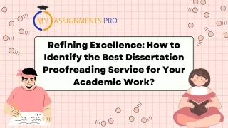 Refining Excellence How to Identify the Best Dissertation Proofreading Service for Your Academic Work