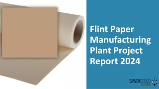 Flint Paper Manufacturing Plant Project Report 2024